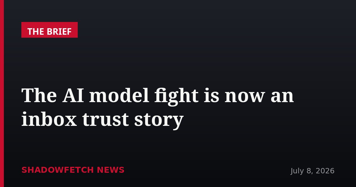 The AI model fight is now an inbox trust story